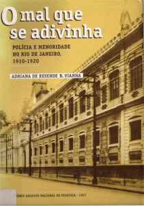 O mal que se adivinha: polícia e menoridade no Rio de Janeiro, 1910-1920