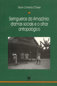 Seringueiros da Amazônia: Dramas Sociais e o Olhar Antropológico